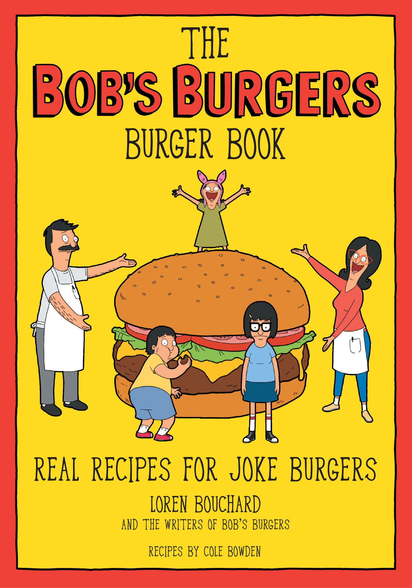 BOBS BURGERS BURGER BOOK HC - COOKBOOK - KINGSWELL