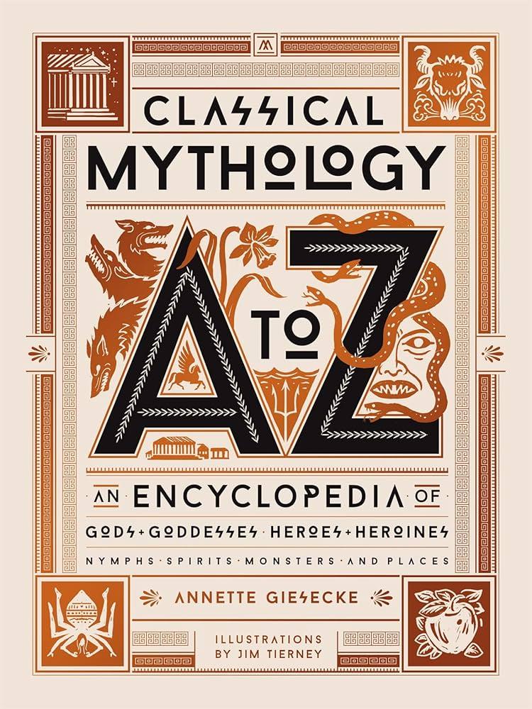 CLASSICAL MYTHOLOGY A TO Z ILLUSTRATED HC