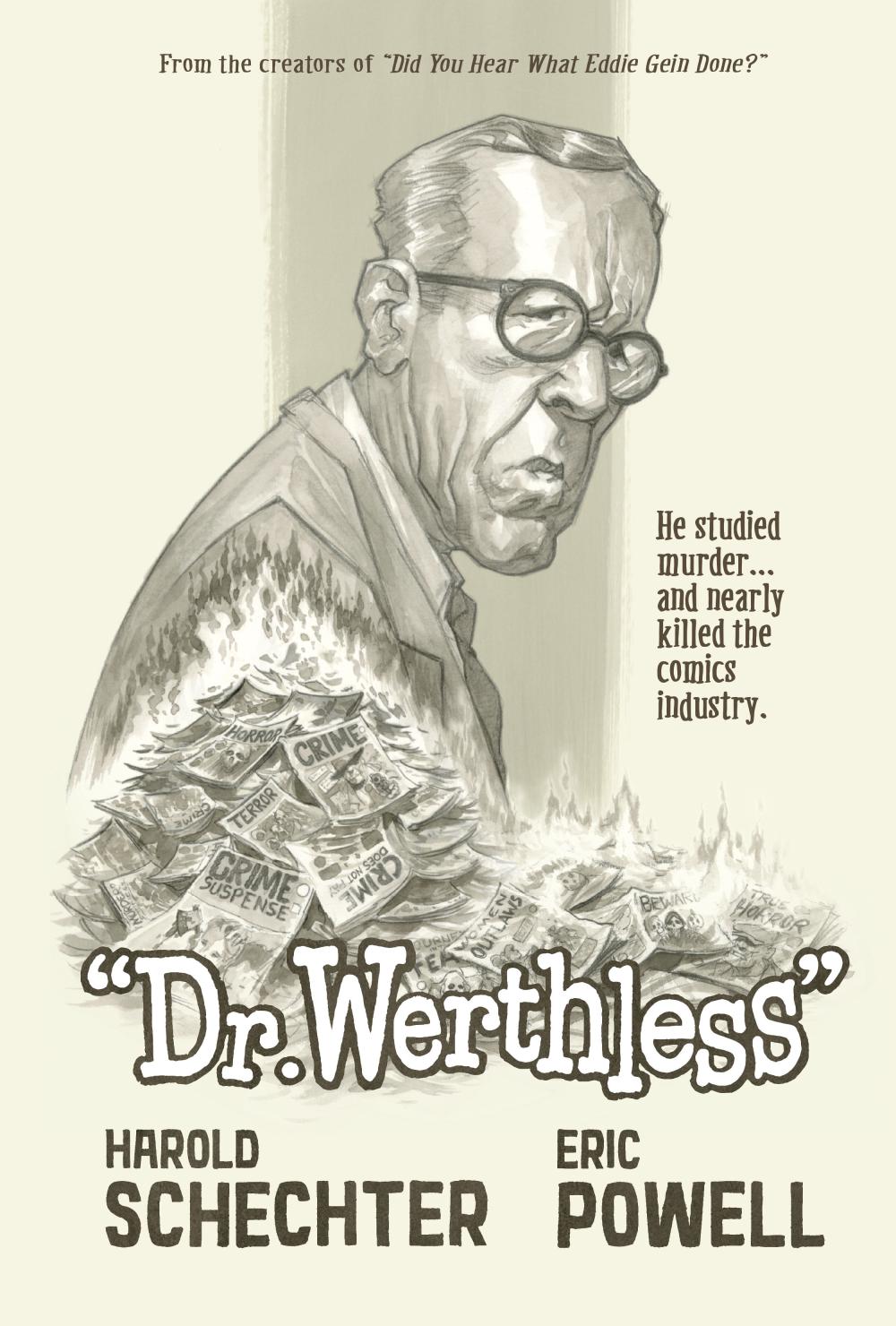DR WERTHLESS THE MAN WHO STUDIED MURDER AND NEARLY KILLED THE COMICS INDUSTRY HC