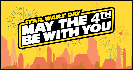 STAR WARS DAY - "MAY THE FOURTH"!