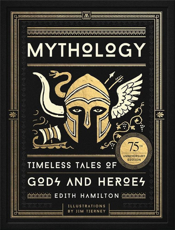 MYTHOLOGY: TIMELESS TALES OF GODS AND HEROES 75TH ANNIVERSARY ILLUSTRATED HC