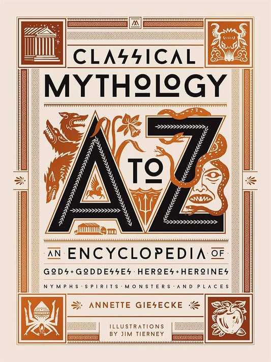 CLASSICAL MYTHOLOGY A TO Z ILLUSTRATED HC
