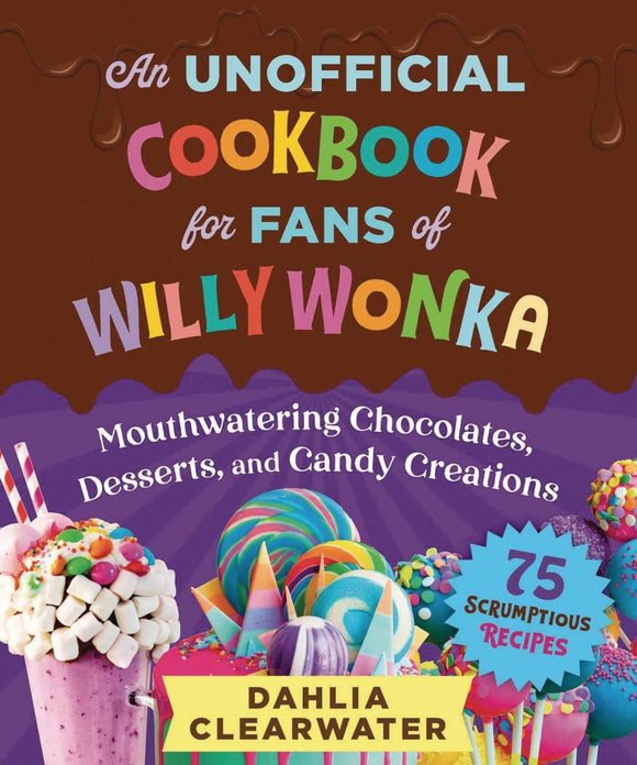UNOFFICIAL COOKBOOK FOR FANS OF WILLY WONKA HC