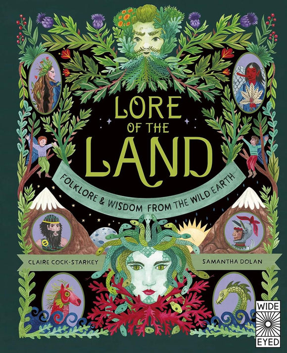 LORE OF THE LAND: FOLKLORE & WISDOM FROM THE WILD EARTH