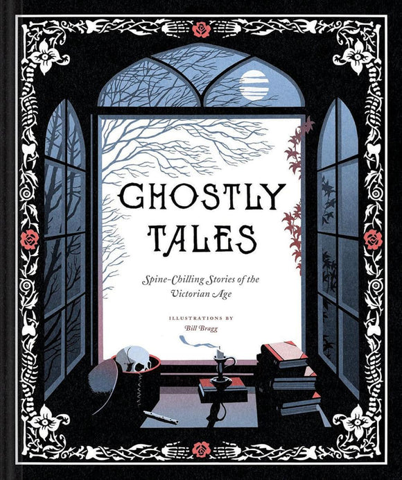 GHOSTLY TALES: SPINE TINGLING STORIES OF THE VICTORIAN AGE HC
