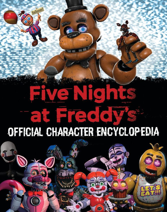 FIVE NIGHTS AT FREDDY'S OFFICIAL CHARACTER ENCYCLOPEDIA HC