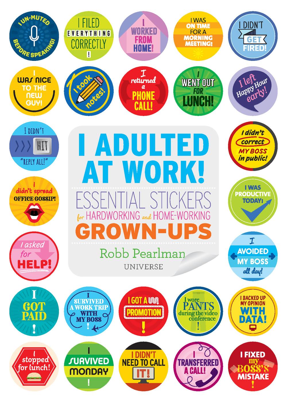 I ADULTED AT WORK - ESSENTIAL STICKERS FOR HARDWORKING AND HOME-WORKING GROWN-UPS