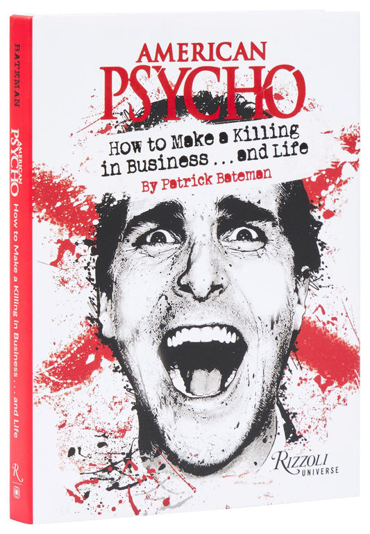 AMERICAN PSYCHO HOW TO MAKE A KILLING IN BUSINESS AND LIFE HC