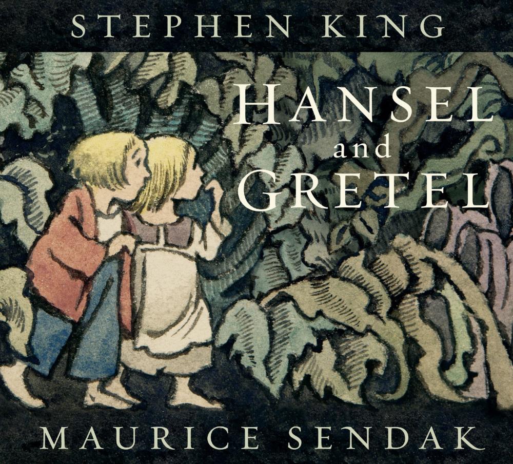 HANSEL AND GRETEL BY STEPHEN KING AND MAURICE SENDAK