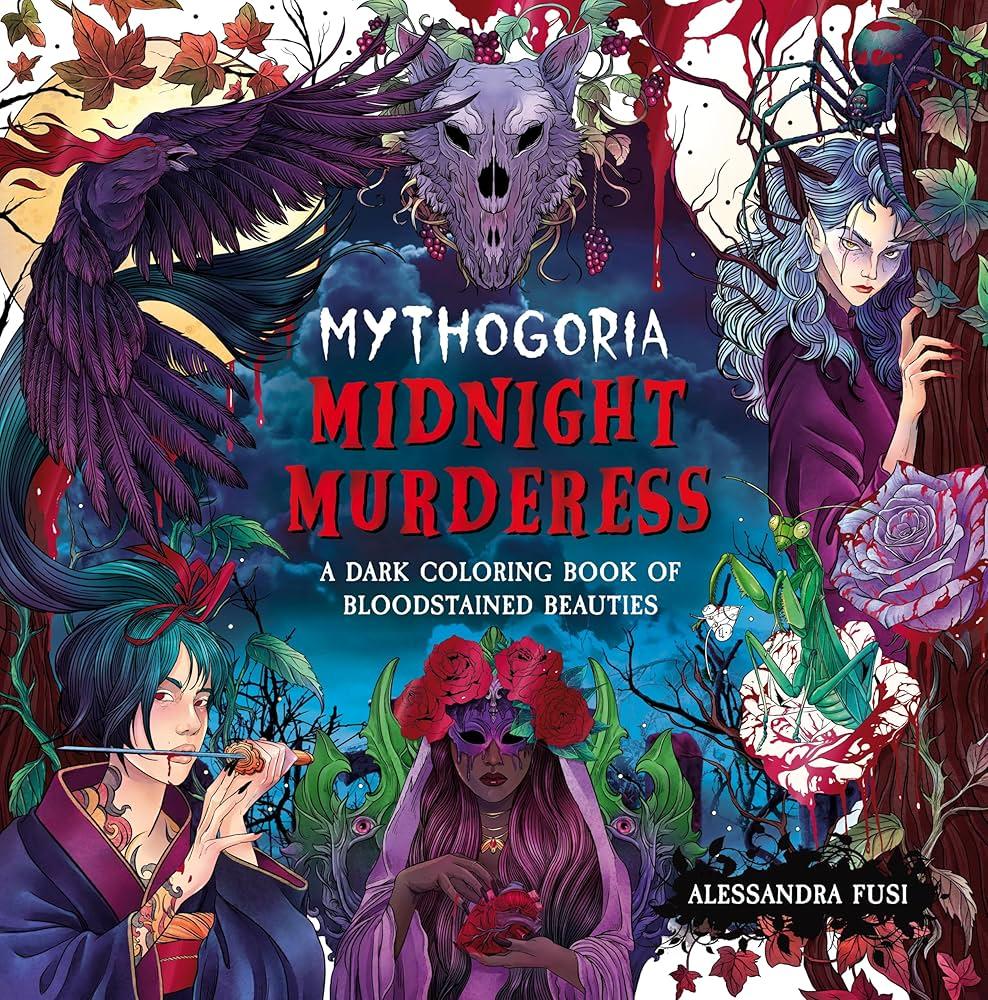 MYTHOGORIA MIDNIGHT MURDERESS A DARK COLORING BOOK OF BLOODSTAINED BEAUTIES
