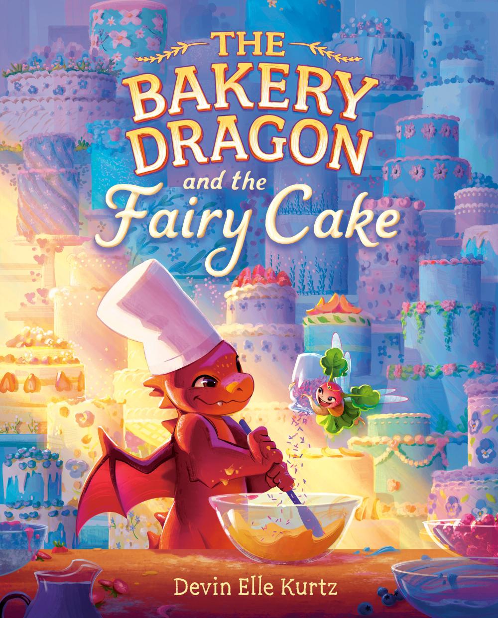 THE BAKERY DRAGON AND THE FAIRY CAKE HC