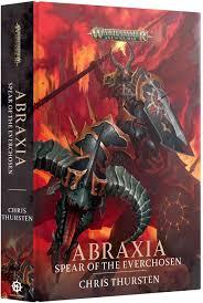 WARHAMMER AOS: ABRAXIA SPEAR OF THE EVERCHOSEN NOVEL HARD COVER