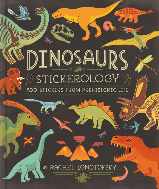DINOSAURS STICKEROLOGY 500 STICKERS FROM PREHISTORIC LIFE