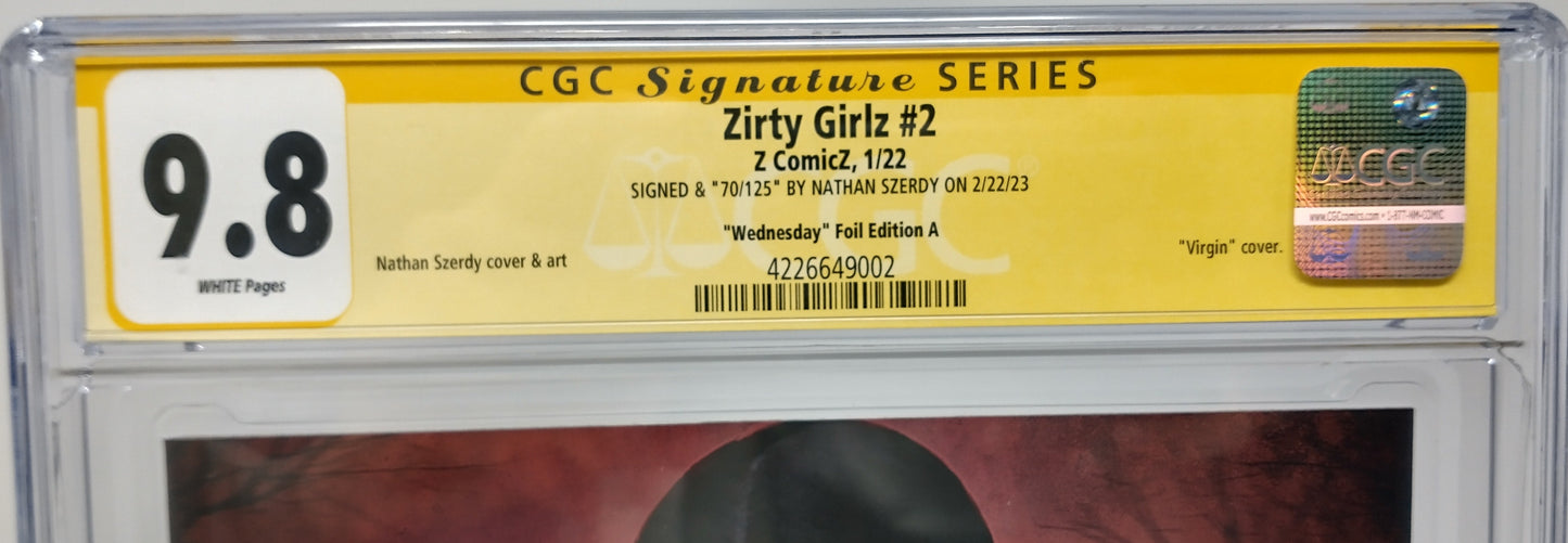 ZIRTY GIRLZ #2 - Z COMICZ 2022 - CGC 9.8 - WEDNESDAY FOIL NATHAN SZERDY