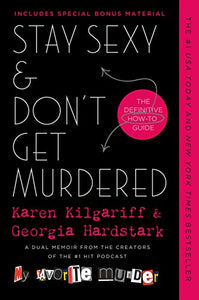 STAY SEXY & DON'T GET MURDERED: THE DEFINITIVE HOW TO GUIDE