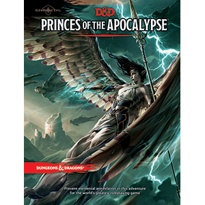 DUNGEONS AND DRAGONS 5E RPG: ELEMENTAL EVIL - PRINCES OF THE APOCALYPSE